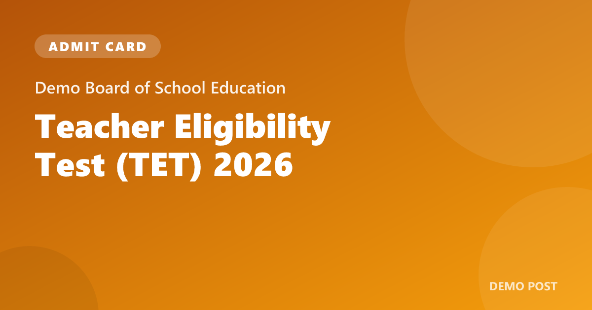Demo Teacher Eligibility Test 2026 Admit Card – Download Now